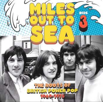 3CD Various: Miles Out To Sea – The Roots Of British Power Pop 1969-1975