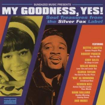 CD Various: My Goodness, Yes! (Soul Treasures From The Silver Fox Label)
