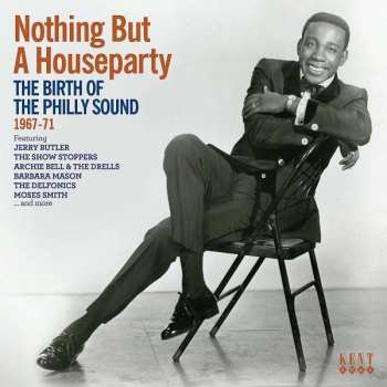 CD Various: Nothing But A House Party (The Birth Of The Philly Sound 1967-71)