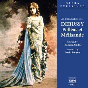 CD Thomson Smillie: An Introduction To... DeBussy Pelléas Et Mélisande