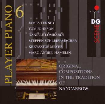 CD Various: Player Piano 6 • Original Compositions In The Tradition Of Nancarrow