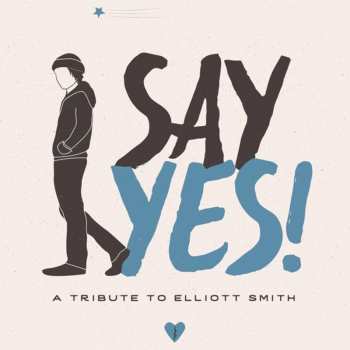 CD Various: Say Yes!: A Tribute to Elliott Smith