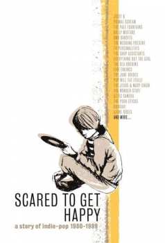 5CD/Box Set Various: Scared To Get Happy (A Story Of Indie-Pop 1980-1989)