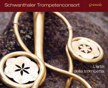 CD Various: Schwanthaler Trompetenconsort - L'arte Della Trombetta