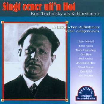 Album Various: Singt Eener Uff'n Hof - Kurt Tucholsky Als Kabarettautor