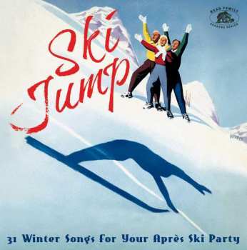 CD Various: Ski Jump (31 Winter Songs For Your Après Ski Party)