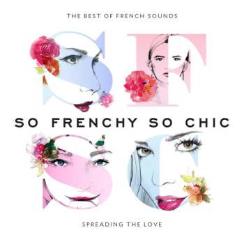 Album Various: So Frenchy So Chic - The Best Of French Sounds (Spread The Love)