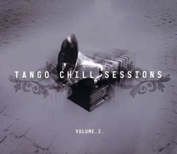 Album Various: Tango Chill Sessions (Volume . 2 .)