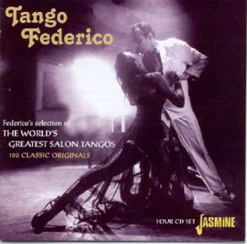 4CD Various: Tango Federico - Federico's Selection Of The World's Greatest Salon Tangos