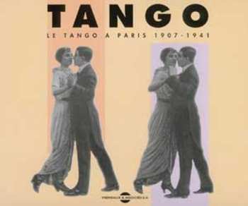 Album Various: Tango: Le Tango À Paris 1907-1941
