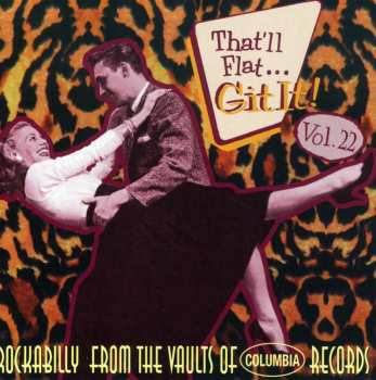 CD Various: That'll Flat ... Git It! Vol. 22:  Rockabilly From The Vaults Of Columbia Records