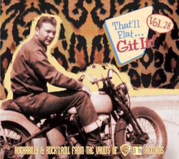 Album Various: That'll Flat ... Git It! Vol. 28: Rockabilly & Rock’N'Roll From The Vaults Of Warner Brothers & Reprise Records