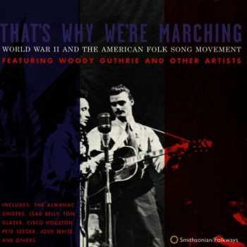 CD Various: That's Why We're Marching: World War II And The American Folk Song Movement