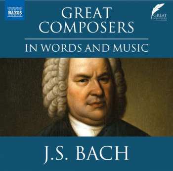 CD Various: The Great Composers In Words And Music - J. S. Bach