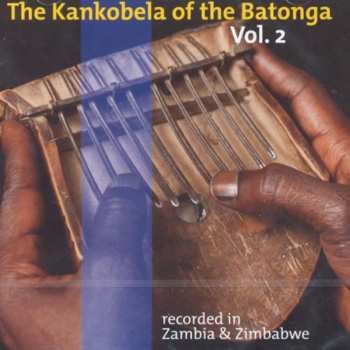 Album Various: The Kankobela Of The Batonga Vol. 2