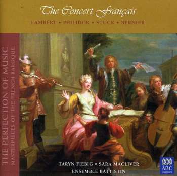 Album Various: The Perfection Of Music - Masterpieces Of The French Baroque Vol. II : The Concert Français