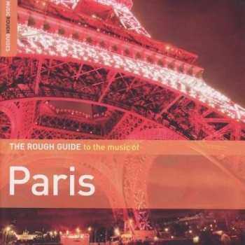 CD Various: The Rough Guide To The Music Of Paris 