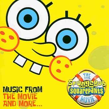 Album Various: The SpongeBob SquarePants Movie (Music From The Movie And More...)