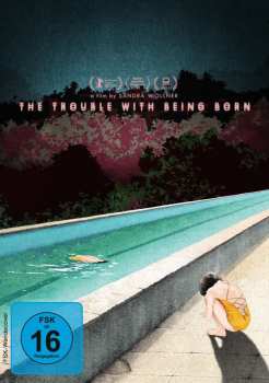 DVD Various: The Trouble With Being Born