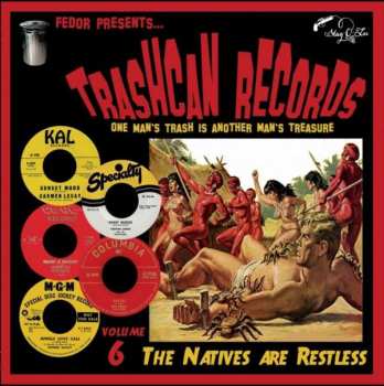 EP Various: Trashcan Records Volume 6 - The Natives Are Restless LTD