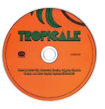 CD Various: Tropicale – When La Dolce Vita Discovered Exotica, Calypso, Mambo, Samba And Other Tropical Rhythms (1959-1969)