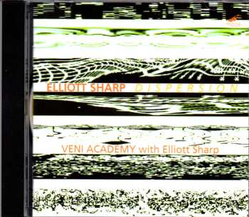 Album Elliott Sharp: Dispersion