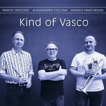 Vezzoso,marco / Collina,alessandro: Kind Of Vasco