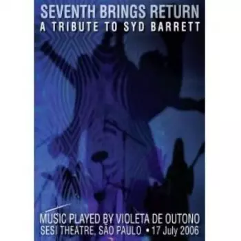 Violeta De Outono: Seventh Brings Return -  A Tribute To Syd Barrett