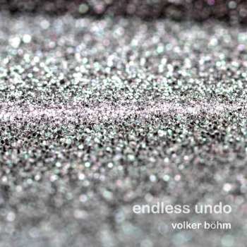 CD Volker Böhm: Endless Undo