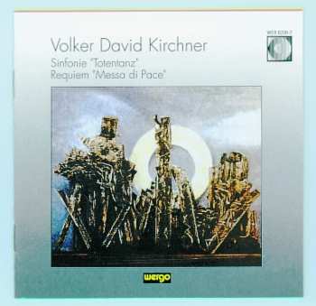 Album Volker David Kirchner: Sinfonie - Requiem