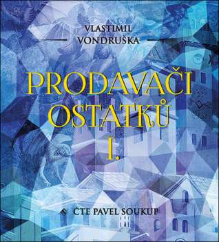 2CD Pavel Soukup: Vondruška: Prodavači ostatků I.