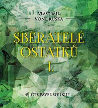 2CD Pavel Soukup: Vondruška: Sběratelé ostatků I.