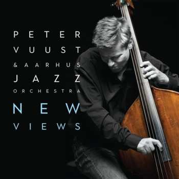 Album Vuust,peter / Aarhus Jazz Orchestra: New Views