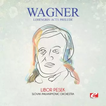 Wagner: Lohengrin: Act I: Prelude