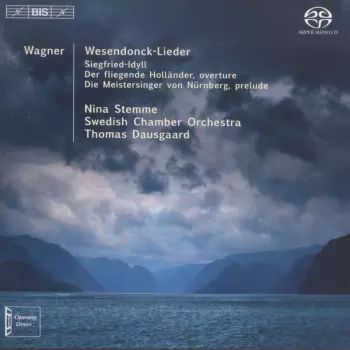 Wesendonck-Lieder; Siegfried-Idyll; Overtures