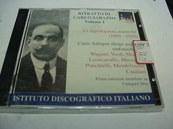 Album Wagner / Verdi / Mozart / Mendelssohn / Sabajno: Portrait Of Carlo Sabajno 1