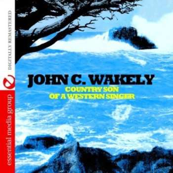 Album Wakely,john C.: Country Son Of A Western Singer