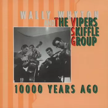 The Vipers Skiffle Group: 10000 Years Ago