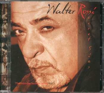 CD Walter Rossi: Secret Sins - The Intimate Session Series Volume 1
