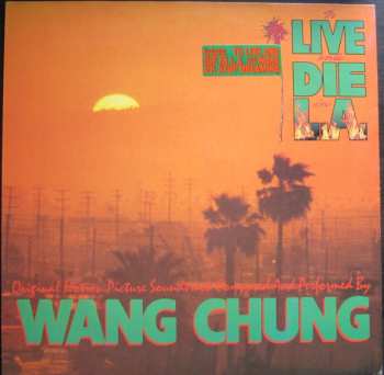 LP Wang Chung: To Live And Die In L.A. (Music From The Motion Picture)