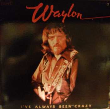 Album Waylon Jennings: I've Always Been Crazy