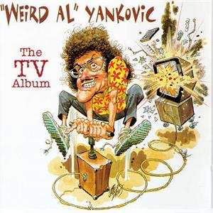 CD "Weird Al" Yankovic: The TV Album