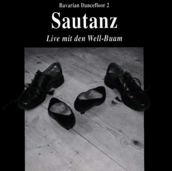 CD Well-Buam: Bavarian Dancefloor 2 ‧ Sautanz ‧ Live Mit Den Well-Buam