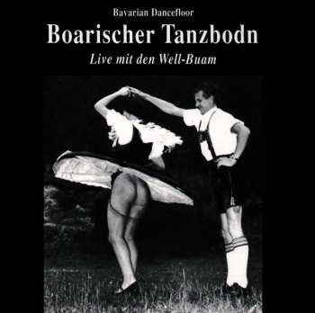 CD Well-Buam: Boarischer Tanzbodn ‧ Live Mit Den Well-Buam