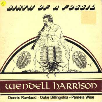 Album Wendell Harrison: Birth Of A Fossil