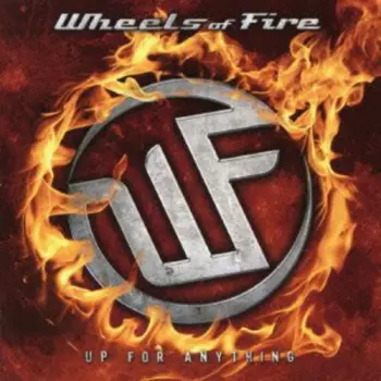 Wheels Of Fire: Up For Anything