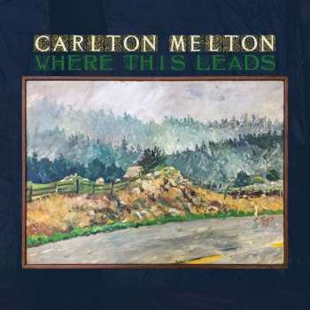 2LP Carlton Melton: Where This Leads
