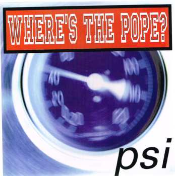 Album Where's The Pope?: PSI