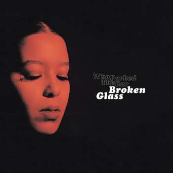 Album Who Parked The Car: Broken Glass