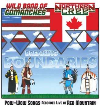 Album Wild Band Of Comanches / Northern Cree: Breaking Boundaries